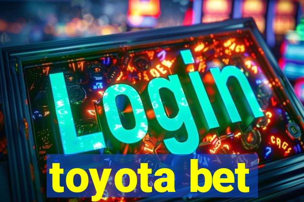 toyota bet